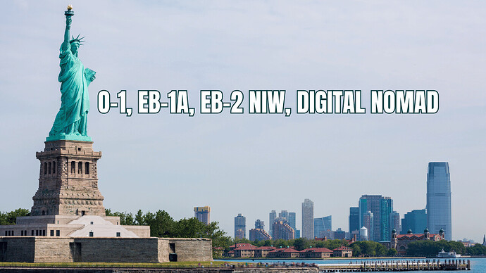 O-1, EB-1A, EB-2 NIW, DIGITAL NOMAD